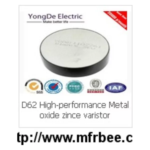 D62 High-performance Metal oxide zince varistor